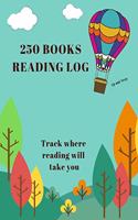 250 Books Reading Log Track Where Reading Will Take You