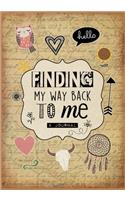 Finding My Way Back To Me, A Journal