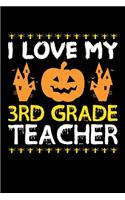 I Love My 3rd Grade Teacher: Great for 3rd Grade Teacher Appreciation Gifts, School Halloween Pumpkin Spider, Lined Notebook, 6" x 9", 120 Pages