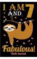 I Am 7 And Fabulous! Sloth Journal: Sloth Notebook And Journal To Write In For 7 Year Old Boy Girl, 6x9 Unique Diary, 120 Blank Lined Pages, Happy 7th Birthday Gift Composition Book