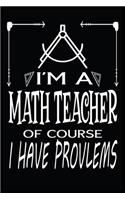 I'm a Math Teacher of Course I Have Problems