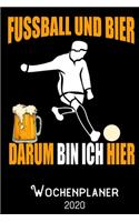 Fussball und Bier darum bin ich hier -Wochenplaner 2020