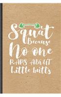 Squat Because No One Raps About Little Butts