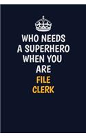 Who Needs A Superhero When You Are File Clerk