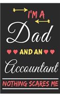 I'm A Dad And An Accountant Nothing Scares Me: lined notebook, funny gift for fathers