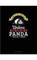 Always Be Yourself Unless You Can Be A Panda Then Be A Panda: Notary Public Logbook(189 Notary Public Logbook)