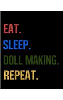 Eat Sleep Doll Making Repeat: Enthusiasts Retro Themed Colors Gratitude Journal 386 Pages Notebook 193 Days 8"x10" Meal Planner