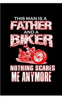 This Man is a Father and a Biker Nothing Scares me Anymore: 110 Game Sheets - Four in a Row Fun Blank Games - Soft Cover Book for Kids for Traveling & Summer Vacations - Mini Game - Clever Kids - 110 Lined pa