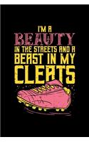 Beauty In The Streets And A Beast In My Cleats