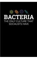 Bacteria The Only Culture That Socialists Have: Journal / Notebook / Diary Gift - 6"x9" - 120 pages - White Lined Paper - Matte Cover