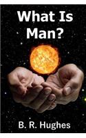 What Is Man?