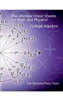 The Ultimate Cheat Sheets for Math and Physics!: College Algebra