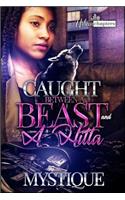 Caught Between A Beast And A Hitta: (1 Caught Between a Beast and a Hitta)