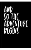 And So the Adventure Begins