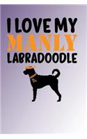 I Love My Manly Labradoodle: Purple Blend, Orange & Black Design, Blank College Ruled Line Paper Journal Notebook for Dog Moms and Their Families. (Dog Gender Reveal and Dog Dad