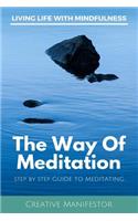 The Way of Meditation: Step by Step Guide to Meditating