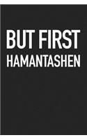 But First Hamantashen: A 6x9 Inch Matte Softcover Journal Notebook with 120 Blank Lined Pages and a Funny Foodie Cover Slogan