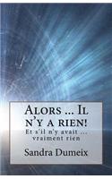 Alors ... Il n'y a rien!