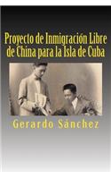 Proyecto de Inmigracion Libre de China Para La Isla de Cuba