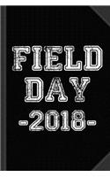 Field Day 2018 Journal Notebook: Blank Lined Ruled for Writing 6x9 120 Pages