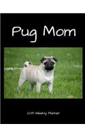 Pug Mom 2019 Weekly Planner