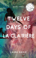 Twelve Days La Clairière
