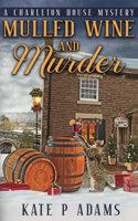 Mulled Wine and Murder (A Charleton House Mystery Book 5)