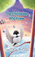 Chickadee Who Knew