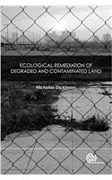 Ecological Remediation of Degraded and Contaminated Land