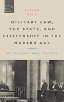 Military Law, the State, and Citizenship in the Modern Age