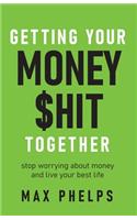 Getting Your Money $hit Together