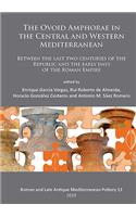 The Ovoid Amphorae in the Central and Western Mediterranean