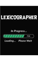 Lexicographer in Progress Loading Please Wait: Lexicographer Student Appreciation Blank Line Notebook (8.5 X 11 - 110 Blank Pages)