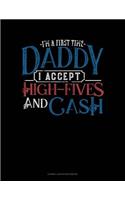 I'm a First Time Daddy I Accept High-Fives and Cash