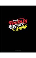 Your Fantasy Hockey Team Sucks