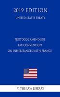 Protocol Amending Tax Convention on Inheritances with France (United States Treaty)