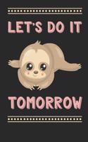 Let's Do It Tomorrow: Sloth Composition Lined Notebook Journal