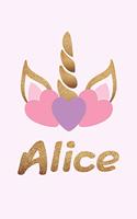 Alice: Personalized First Name Unicorn Gift Birthday Girl Notebook Journal 104 Pages