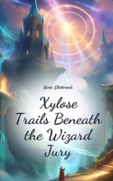 Xylose Trails Beneath the Wizard Jury