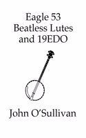 Eagle 53 Beatless Lutes and 19EDO