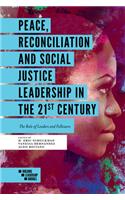 Peace, Reconciliation and Social Justice Leadership in the 21st Century