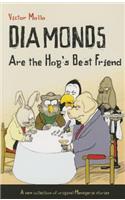 Diamonds Are the Hog's Best Friend