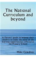 The National Curriculum and Beyond. a Parents' Guide to Helping Their Children to Make the Most of the Learning Opportunities Offered in the Primary School