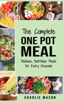 One Pot Cookbook: One Pot Meals Delicious One Pot Cooking Nutritious Meals One Pot Cooking Recipe Book:: One Pot Meals Delicious One Pot Cooking Nutritious Meals One 