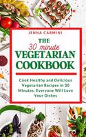 The 30-Minute Vegetarian Cookbook