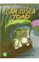 I Am Just A Toad