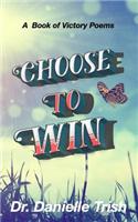 Choose to Win