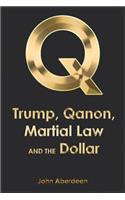 Trump, Qanon, Martial Law, and the Dollar