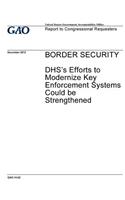 Border security: DHSs efforts to modernize key enforcement systems could be strengthened: report to congressional requesters.