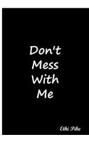 Don't Mess With Me - Expressions Notebook